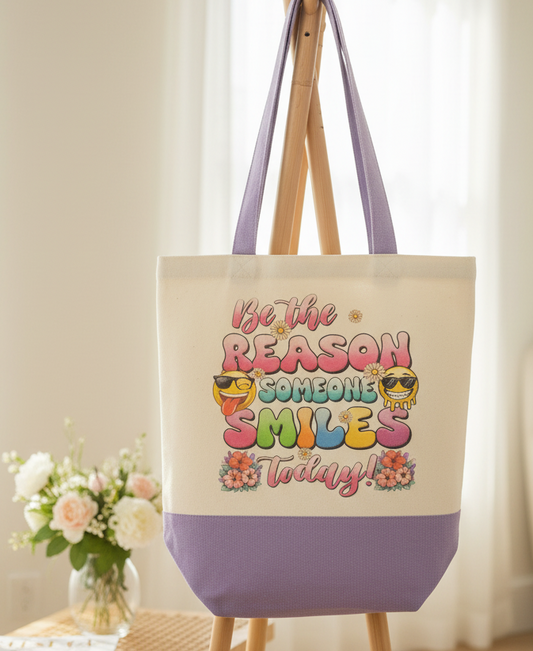 Tote Bag: Be the Reason Someone Smiles Today